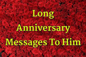 long anniversary messages to him